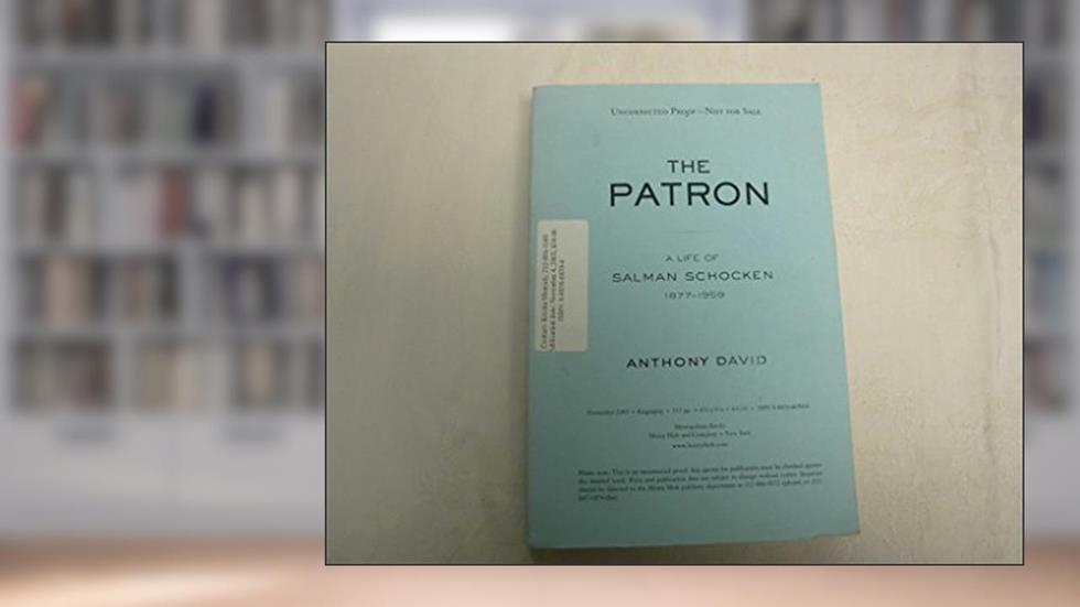 The Patron: A Life of Salman Schocken, 1877-1959, written by Anthony David