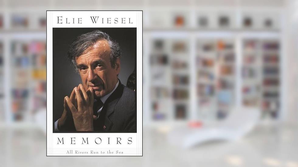 All Rivers Run to the Sea: Memoirs (Memoirs of Elie Wiesel), written by Elie Wiesel
