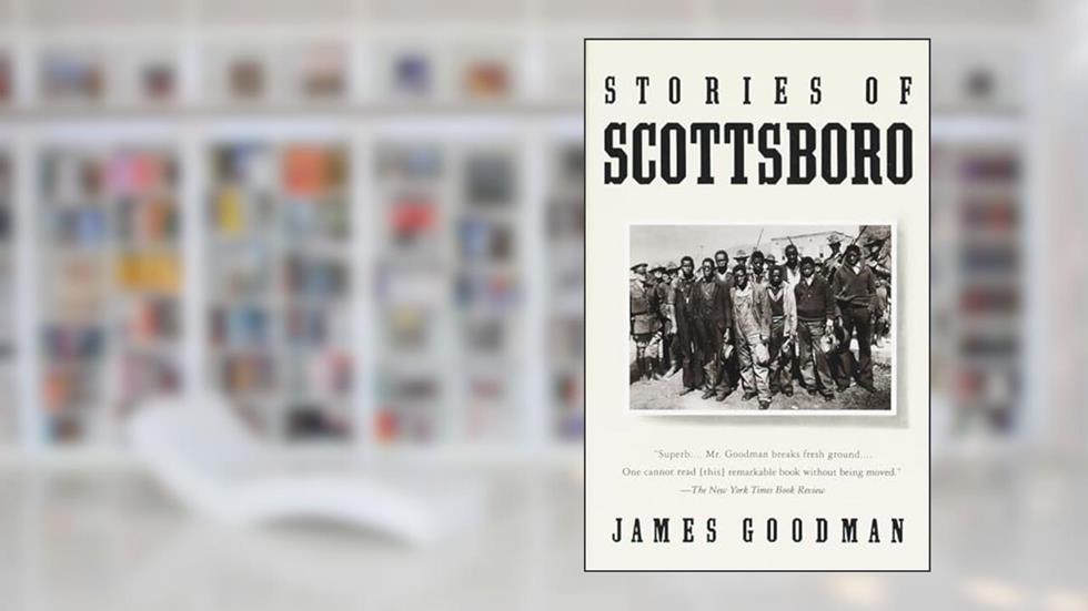 Stories of Scottsboro, written by James Goodman