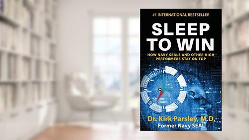 Cover from Sleep to Win: How Navy SEALs and Other High Performers Stay on Top, written by Kirk Parsley