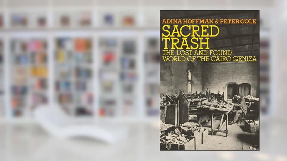 Sacred Trash: The Lost and Found World of the Cairo Geniza (Jewish Encounters Series), written by Adina Hoffman; Peter Cole