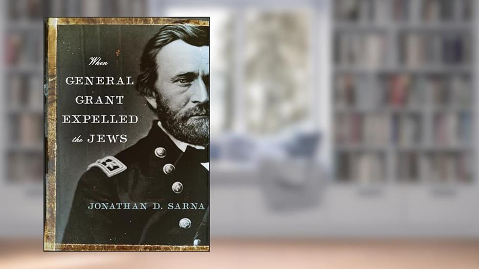 When General Grant Expelled the Jews (Jewish Encounters Series), written by Jonathan D. Sarna
