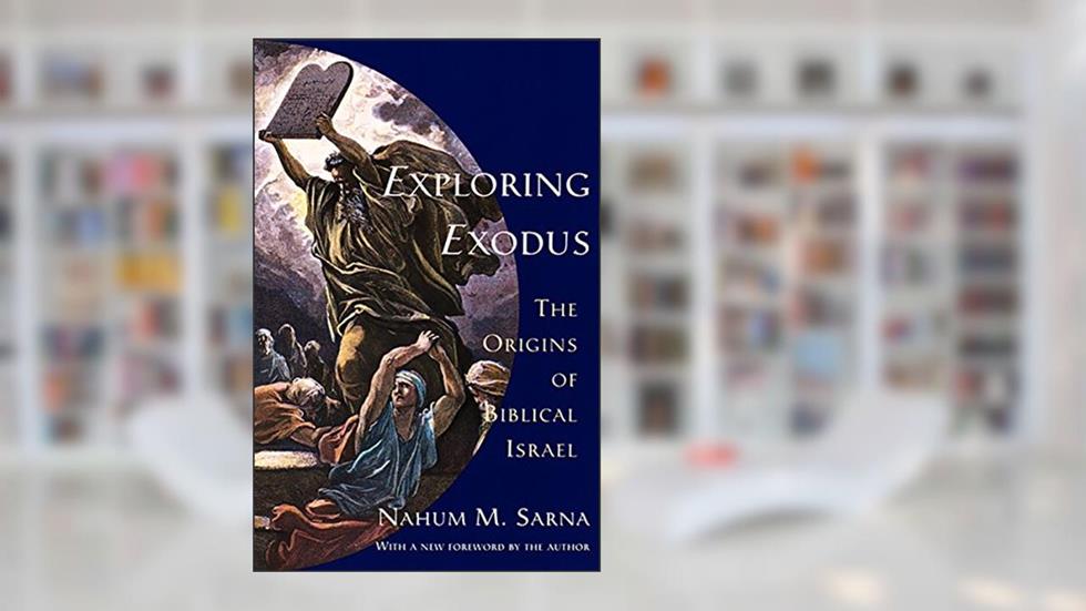 Exploring Exodus: The Origins of Biblical Israel, written by Nahum M. Sarna