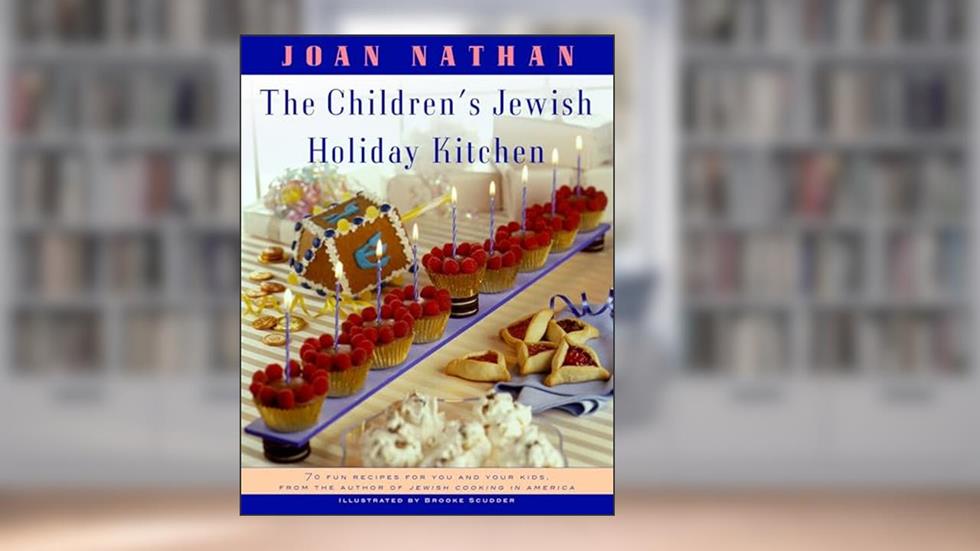 The Children's Jewish Holiday Kitchen: A Cookbook with 70 Fun Recipes for You and Your Kids, from the Author of Jewish Cooking in America, written by Joan Nathan