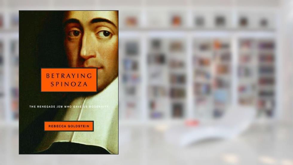 Betraying Spinoza: The Renegade Jew Who Gave Us Modernity (Jewish Encounters), written by Rebecca Goldstein
