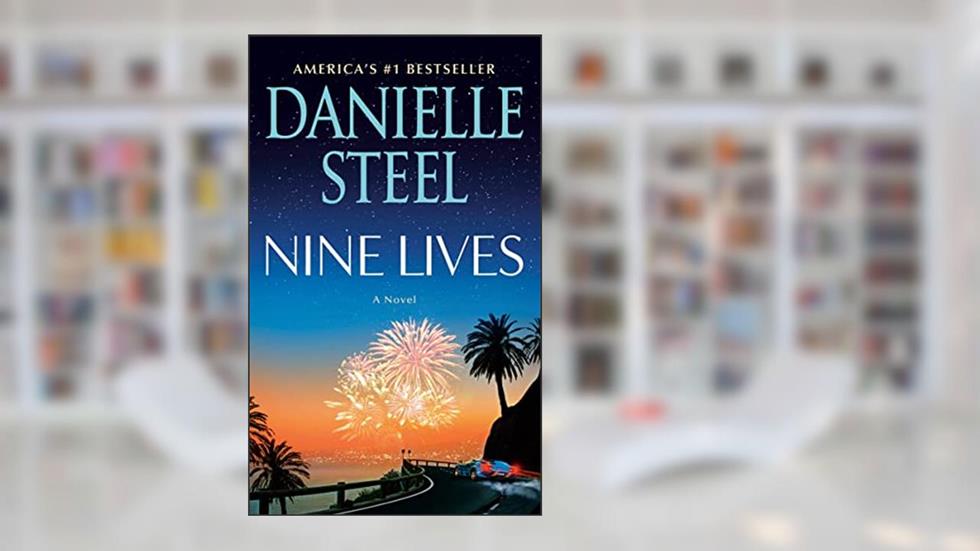 Nine Lives: A Novel, written by Danielle Steel