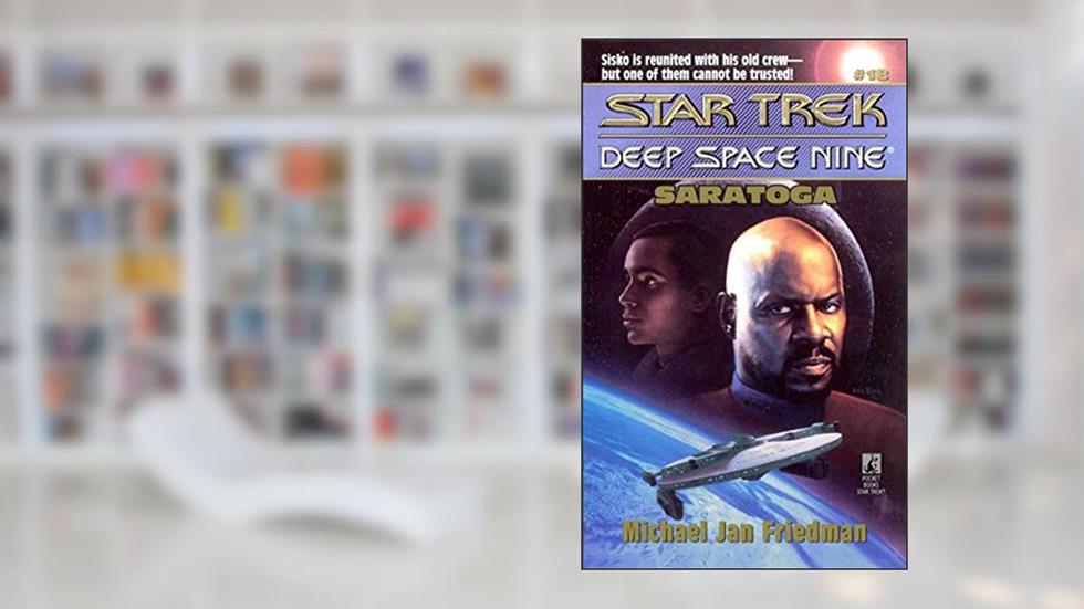 Saratoga (Star Trek: Deep Space Nine Book 18), written by Michael Jan Friedman