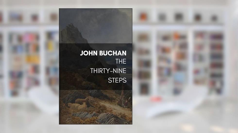 The Thirty-Nine Steps, written by John Buchan