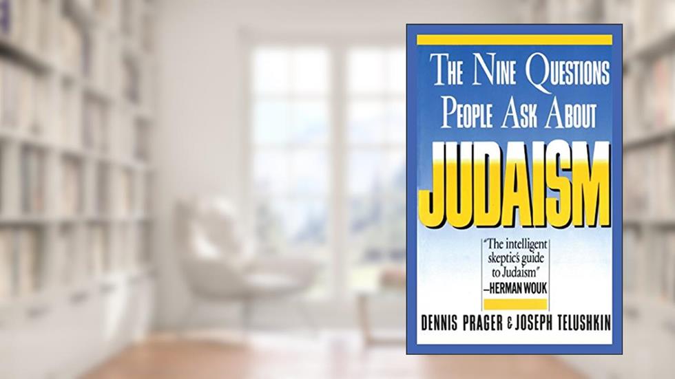Nine Questions People Ask About Judaism, written by Dennis Prager; Joseph Telushkin
