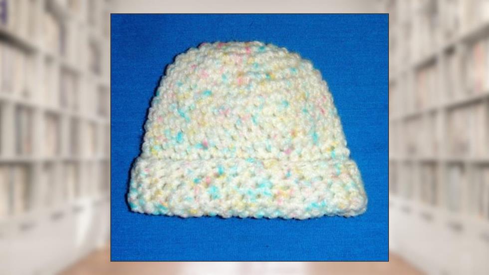 Baby Hat - Crochet for Preemies 1 - 2 Pounds (Baby Hats in Single Crochet Patterns), written by NTIS