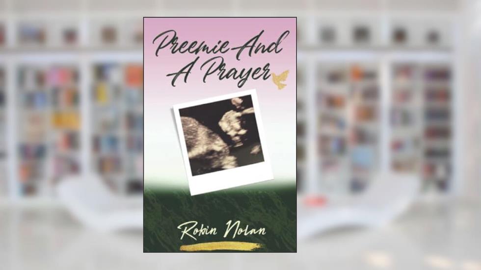 Preemie And A Prayer, written by Robin Nolan