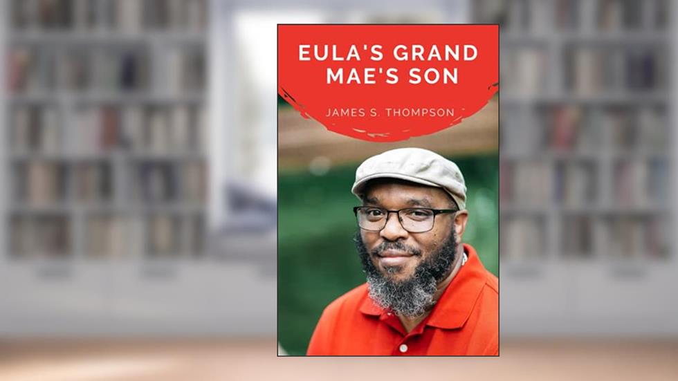 EULA'S GRAND MAE'S SON, written by James S. Thompson