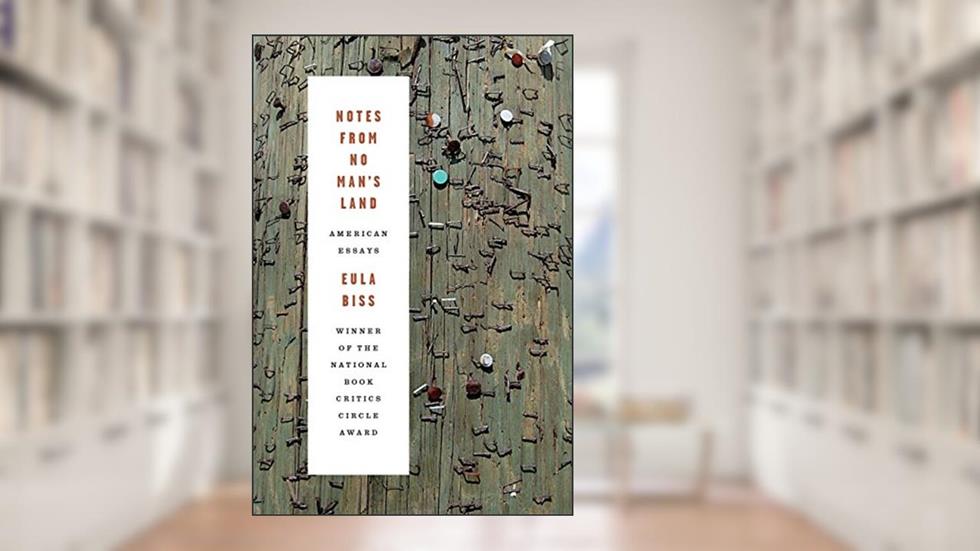 Notes from No Man's Land: American Essays, written by Eula Biss