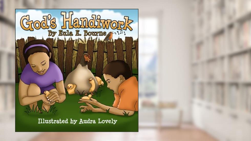 God's Handiwork, written by Eula E Bourne