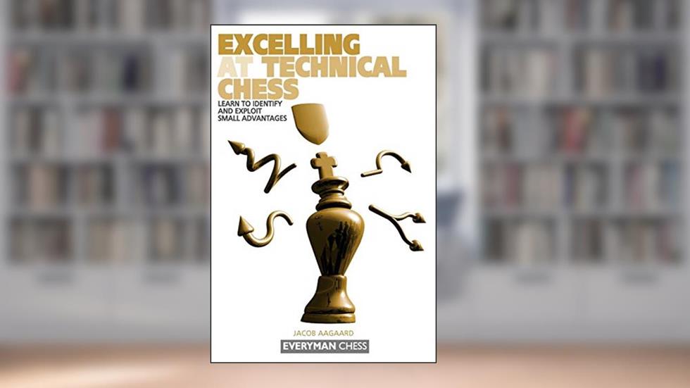 Excelling at Technical Chess: Learn To Identify And Exploit Small Advantages, written by Jacob Aagaard