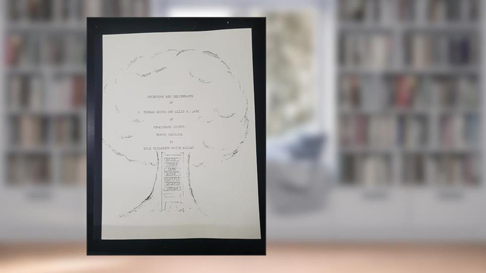 Ancestors and Descendants of J Thomas White and Allie B Lane of Perquimans County, North Carolina, and Allied Families, written by Eula Elizabeth White Willey