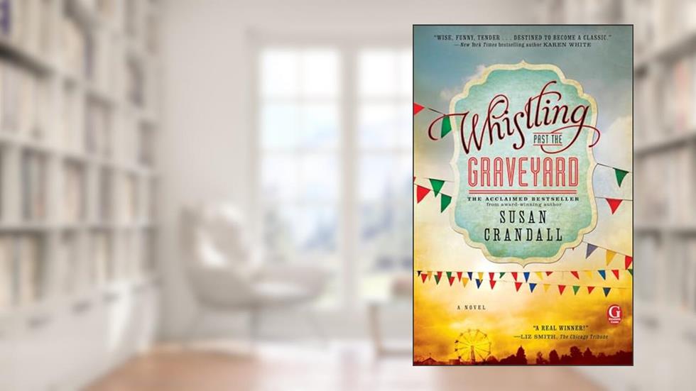 Whistling Past the Graveyard, written by Susan Crandall