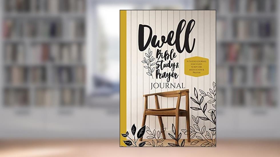 Dwell Bible Study and Prayer Journal, written by Jenny Erlingsson