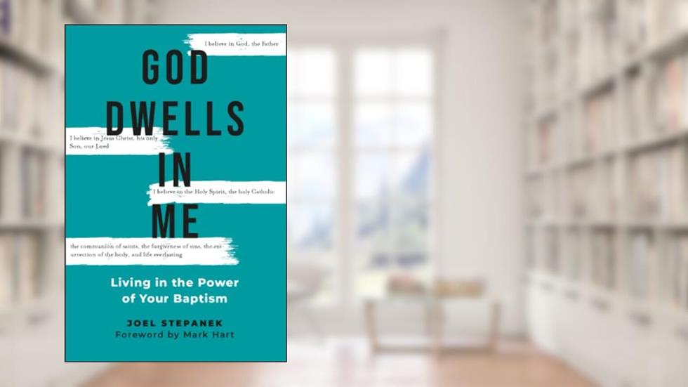 God Dwells in Me: Living in the Power of Your Baptism, written by Stepanek