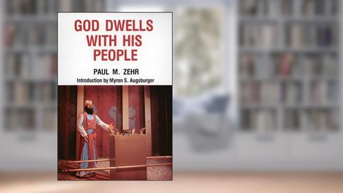 Cover from God Dwells With His People, written by Paul M. Zehr