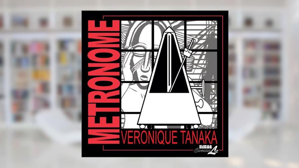 Metronome, written by Veronique Tanaka