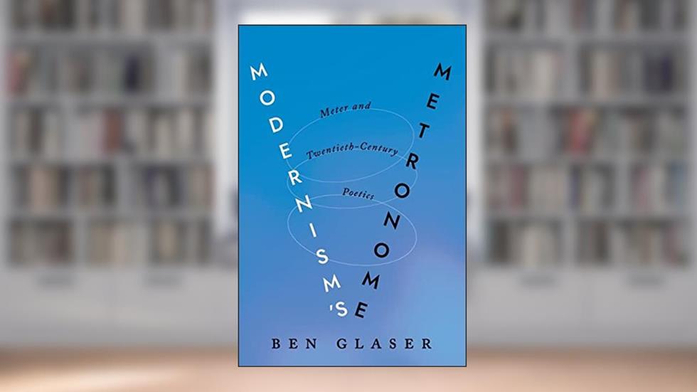 Modernism's Metronome: Meter and Twentieth-Century Poetics (Hopkins Studies in Modernism), written by Ben Glaser