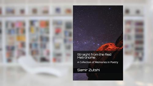 Cover from Straight from the Red Metronome: A Collection of Memories in Poetry, written by Samir Zutshi