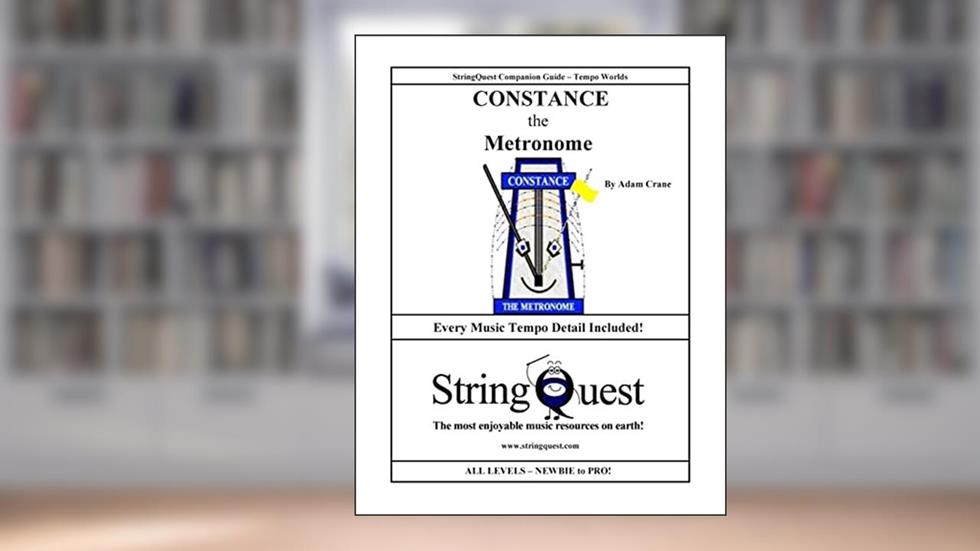 CONSTANCE the METRONOME: StringQuest Companion Guide -- Tempo Worlds, written by Adam Crane