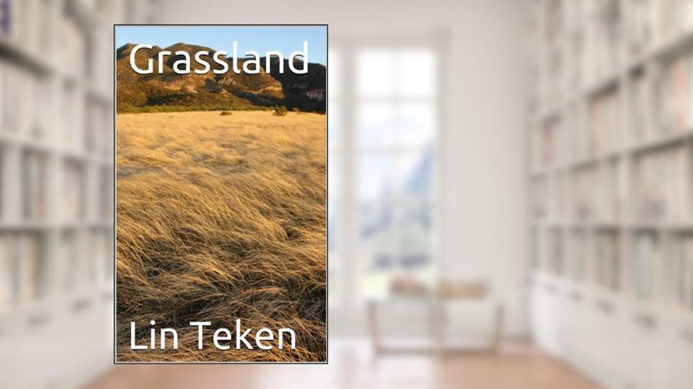 Grassland, written by Lin Teken