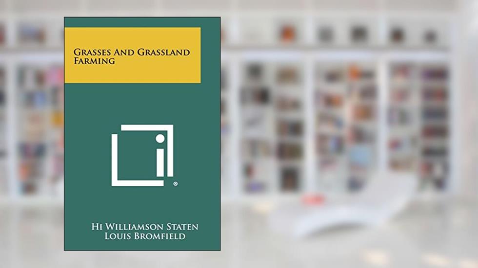 Grasses And Grassland Farming, written by Hi Williamson Staten