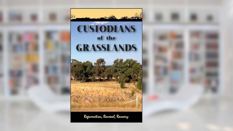 Custodians of the Grasslands, written by Colin Seis