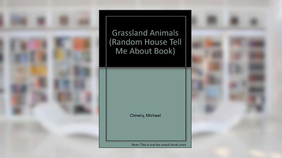 Grassland Animals, written by Michael Chinery