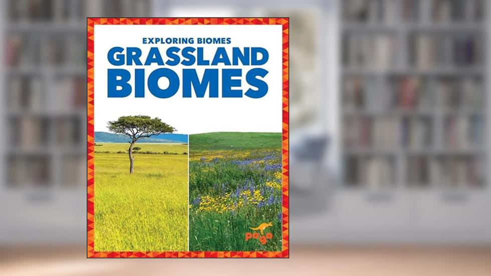 Grassland Biomes (Pogo Books: Exploring Biomes), written by Lela Nargi