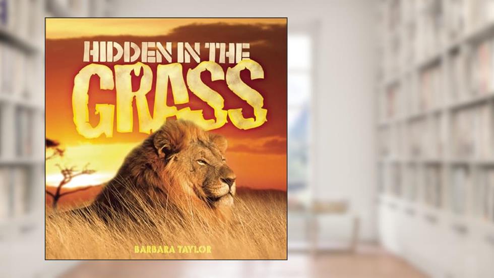 Grass (Hidden in the. . .), written by Barbara Taylor