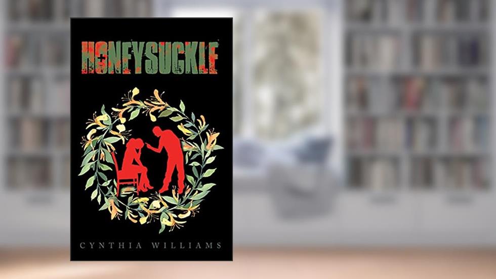 Honeysuckle, written by Cynthia Williams