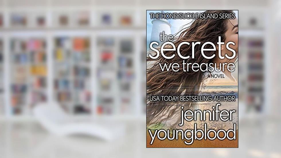 The Secrets We Treasure (The Honeysuckle Island Series Book 3), written by Jennifer Youngblood