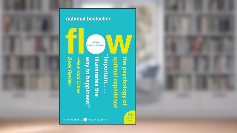 Flow: The Psychology of Optimal Experience (Harper Perennial Modern Classics), written by Mihaly Csikszentmihalyi
