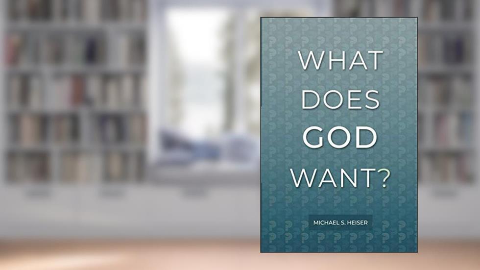 What Does God Want?, written by Michael S. Heiser