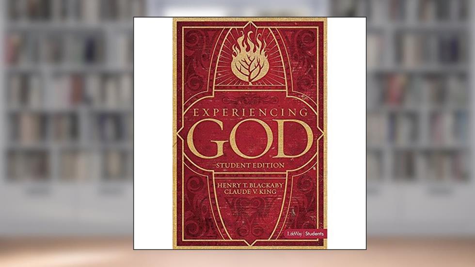 Experiencing God: Knowing and Doing the Will of God, Student Edition, written by Henry T. Blackaby; Claude V. King