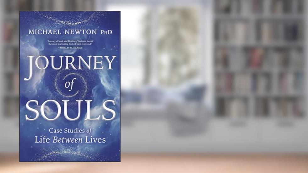 Journey of Souls: Case Studies of Life Between Lives (Michael Newton's Journey of Souls Book 1), written by Michael Newton
