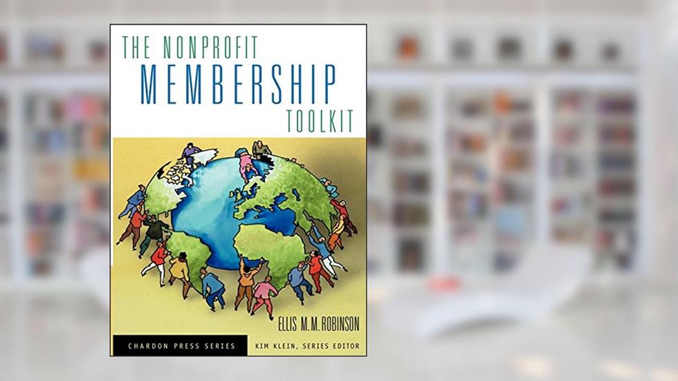 The Nonprofit Membership Toolkit, written by Ellis M.M. Robinson; Kim Klein