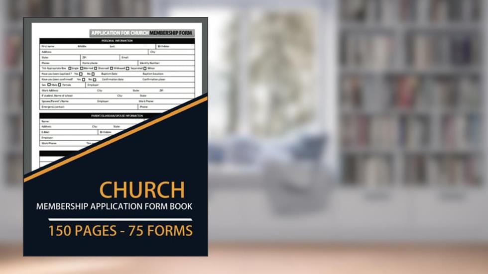 Church Membership Application Form Book: 75 Forms | Application For Church Membership Form Book For Members, written by Joseph T.  Carver