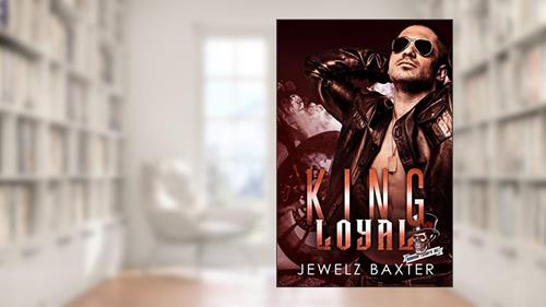 Cover from King Loyal (Voodoo Troops MC Book 2), written by Jewelz Baxter