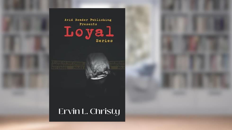 Loyal: The Series, written by Ervin L. Christy