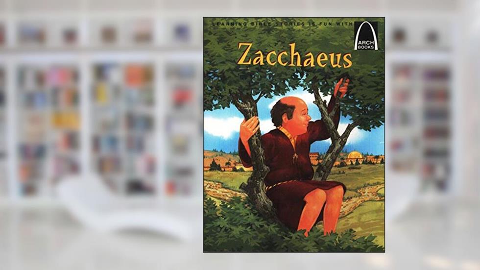 Zacchaeus - Arch Books, written by Loyal a Kolbrek