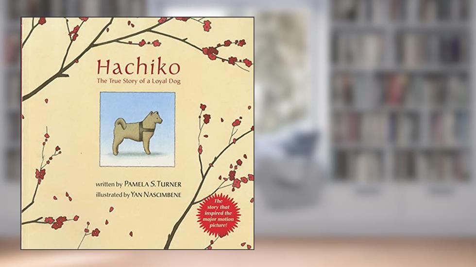 Hachiko: The True Story of a Loyal Dog, written by Pamela S. Turner