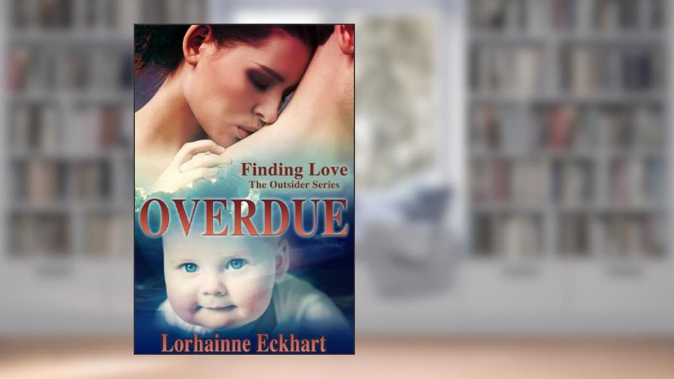 Overdue (Finding Love ~ The Outsider Series Book 7), written by Lorhainne Eckhart