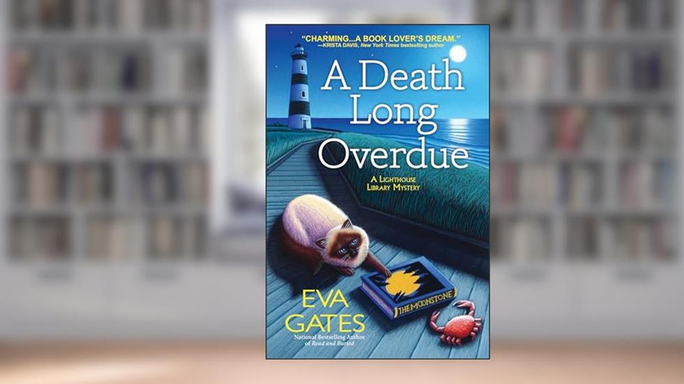 A Death Long Overdue: A Lighthouse Library Mystery, written by Eva Gates