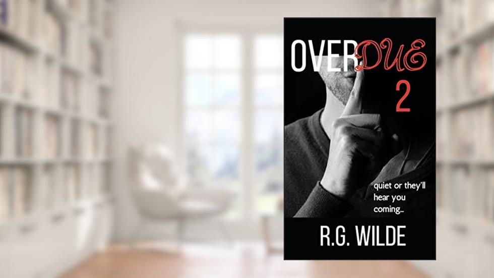Overdue 2 (Licentious Librarians), written by R.G. Wilde