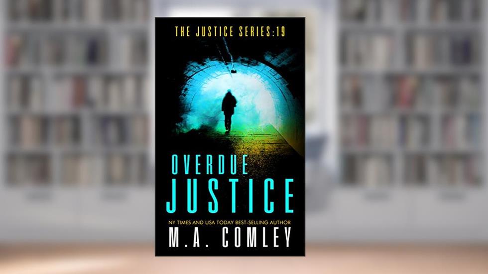 Overdue Justice (Justice Series Book 19), written by M A Comley